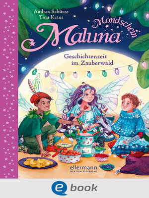 cover image of Maluna Mondschein. Geschichtenzeit im Zauberwald